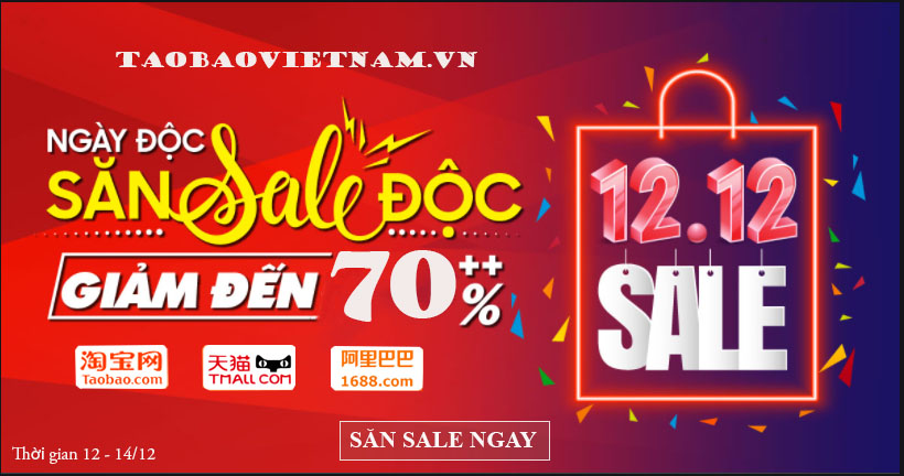 [12.12] TAOBAOVIETNAM.VN – NGÀY ĐỘC SĂN SALE ĐỘC  GIẢM GIÁ SIÊU SỐC LÊN ĐẾN 70% CÁC NGÀNH HÀNG.